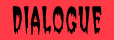 Dialogue